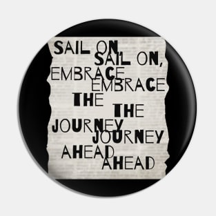 Sail On, Embrace the Journey Ahead Pin