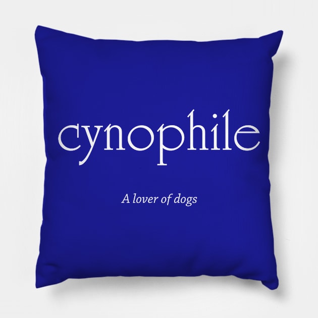 Cynophile - Dog Lover (white text) Pillow by Dalekboy