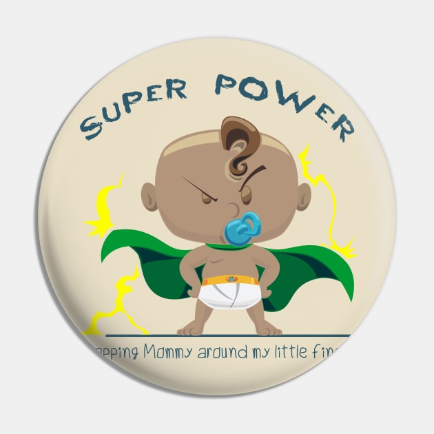 Super Power wrapping mommy around my little finger - blM Pin by Mama_Baloos_Place