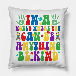 In a world you can be anything be kind Autism Awareness Gift for Birthday, Mother's Day, Thanksgiving, Christmas Pillow