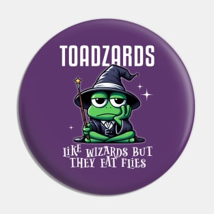 Toadzards - Like Wizards but They Eat Flies - Funny Frog Pin