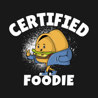 Certified Foodie Walking Burger Food Lover Gift T-Shirt