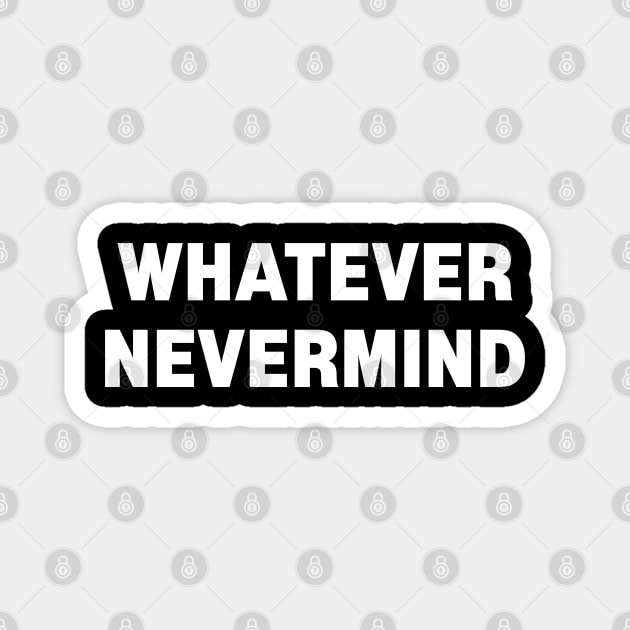 Whatever Nevermind 90s shirt Magnet by SOpunk