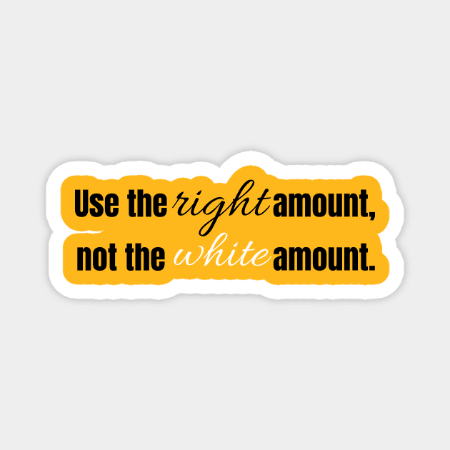 Use The Right Amount, Not The White Amount Funny Uncle Roger Quote Magnet by twentysevendstudio