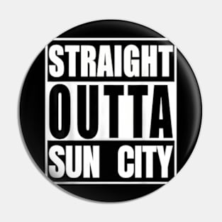 Straight Outta Sun City Pin