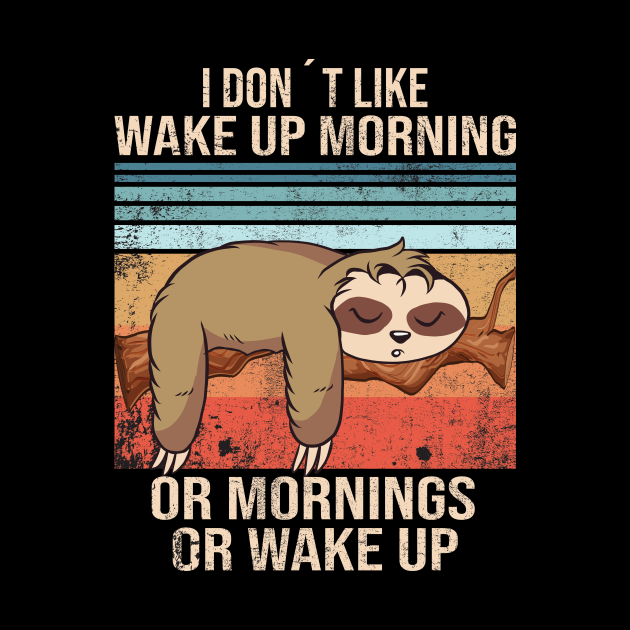 Discover I don t like wake up morning Sloth - Sloth - Mug