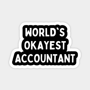 Worlds okayest accountant Magnet