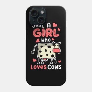 Cow Just A Girl Who Loves Cows Farm Farmer Butcher Milk Phone Case