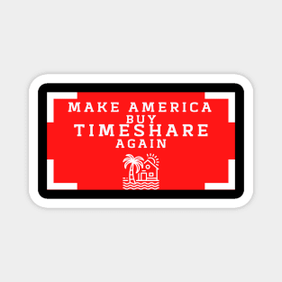 Make America buy Timeshare Again Magnet