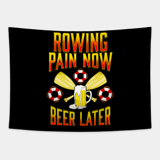 Rowing Pain Now Beer Later Funny Crew Rowing Sport Tapestry