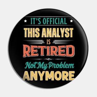 Analyst Retirement Funny Retired Not My Problem Anymore Pin