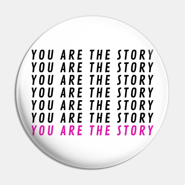 You are the story X7 + pink Pin by BraveMaker