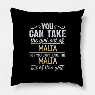 You Can Take The Girl Out Of Malta But You Cant Take The Malta Out Of The Girl Design - Gift for Maltese With Malta Roots Pillow