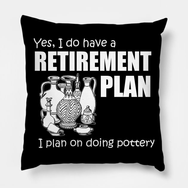 Retirement Plan Pillow by Dojaja