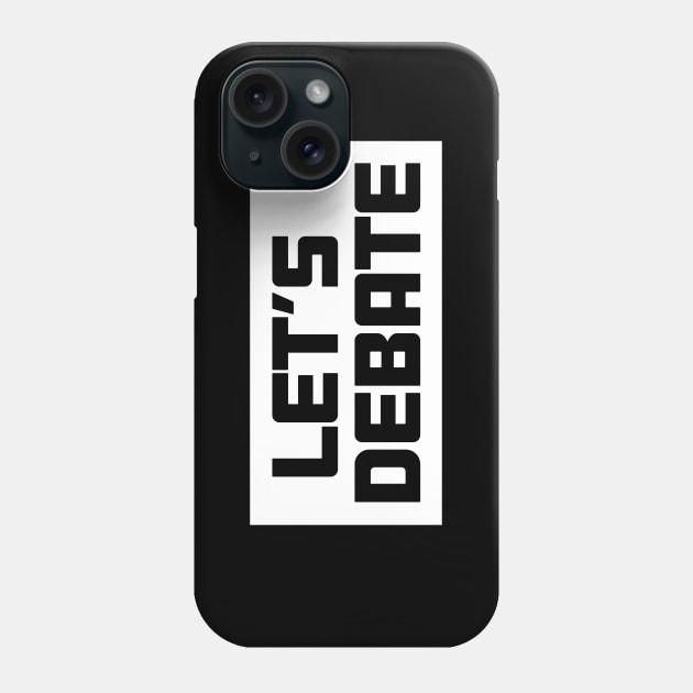 Let's Debate activist social warriors Phone Case by Aurora X