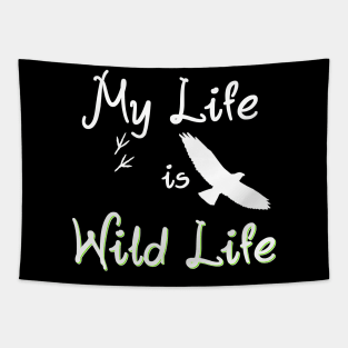 My Life is Wild Life Tapestry