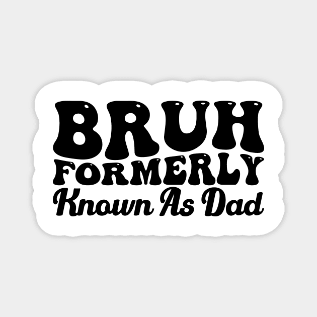 Bruh Formerly Known As Dad Father's Day Dad Joke Magnet by ArtistTee ⭐⭐⭐⭐⭐