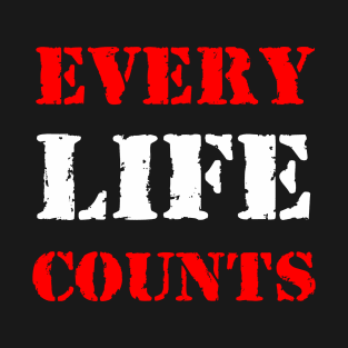 Every life counts T-Shirt