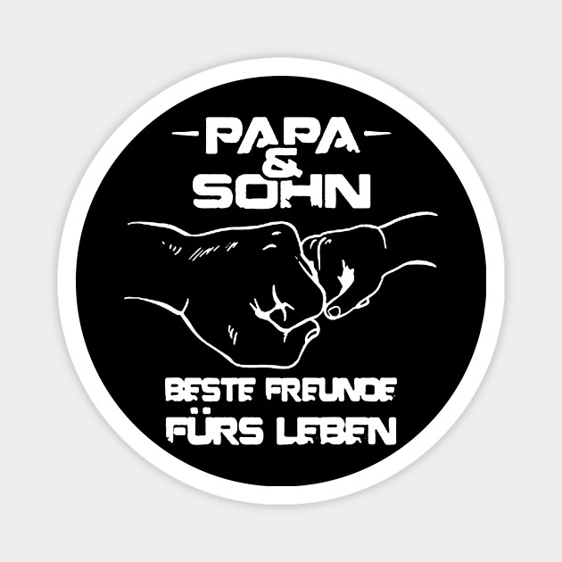 Papa Sohn Beste Freunde Furs Leben Spruch Sohn Magnet Teepublic