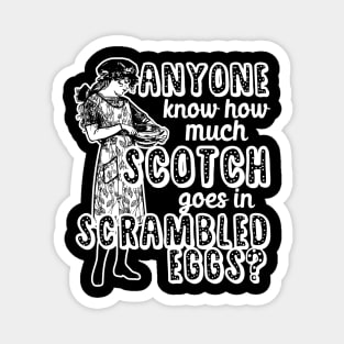 Anyone know how much scotch goes in scrambled eggs? Magnet