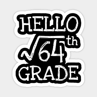 Hello 8th grade Square Root of 64 math Teacher Magnet