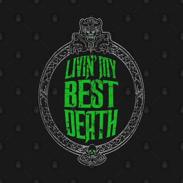 Livin My Best Death by PopCultureShirts