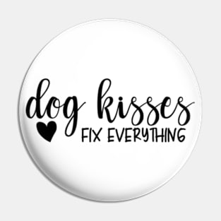 White Dog Kisses Fix Everything Pin