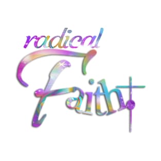 Radical Faith T-Shirt