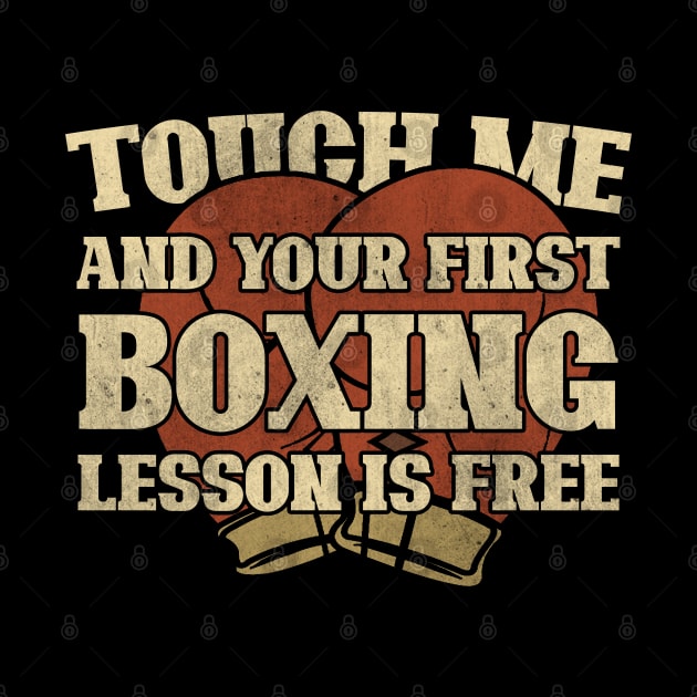 Touch Me And Your First Boxing Lesson Is Free by StreetDesigns