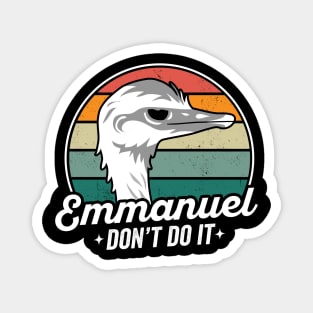 EMMANUEL DON'T DO IT Magnet