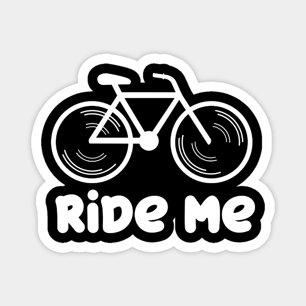 Ride Me Funny Cycling Magnet by thingsandthings