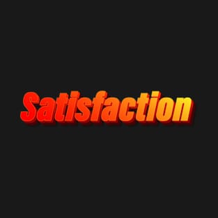 Satisfaction T-Shirt