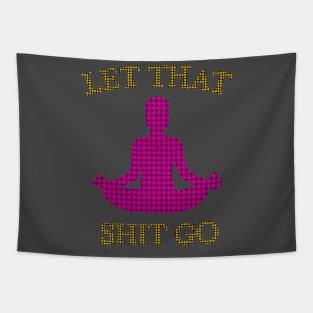 Let That Sh*t Go Tapestry
