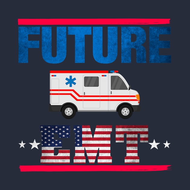 Future EMT Then Paramedic - Ambulance Apparel by 5StarDesigns