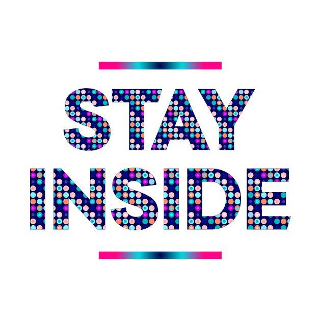 Stay Inside social distancing quote by IngaDesign