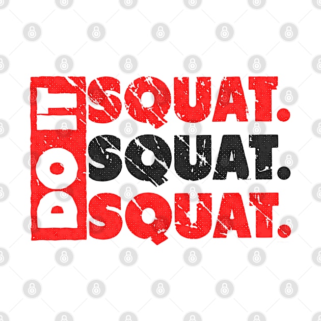 Do It. Squat.Squat.Squat. by Vooble