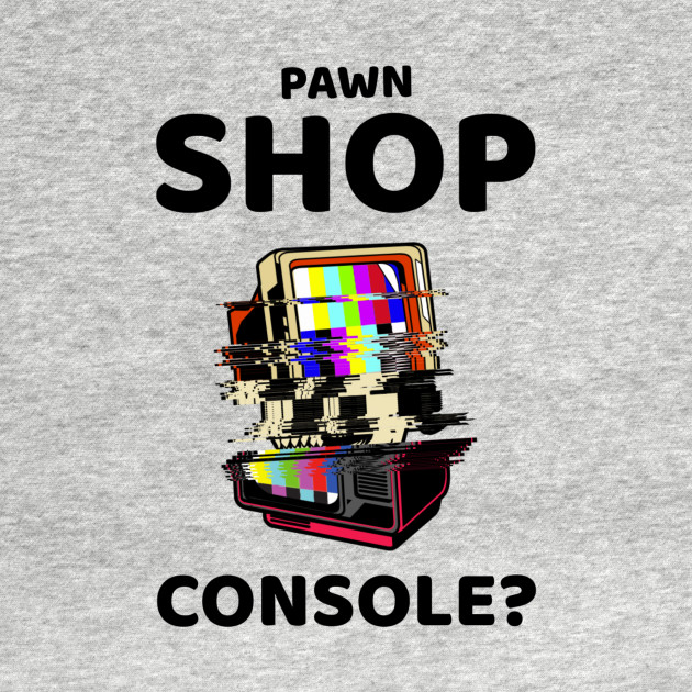 Discover pawn shop console? 2.0 - Gaming - T-Shirt