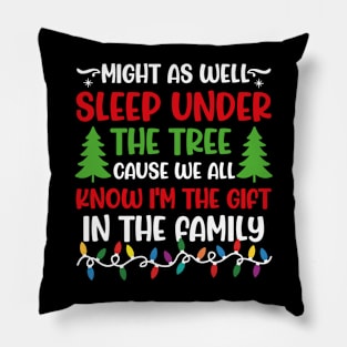 Might as well sleep under the tree funny christmas Pillow