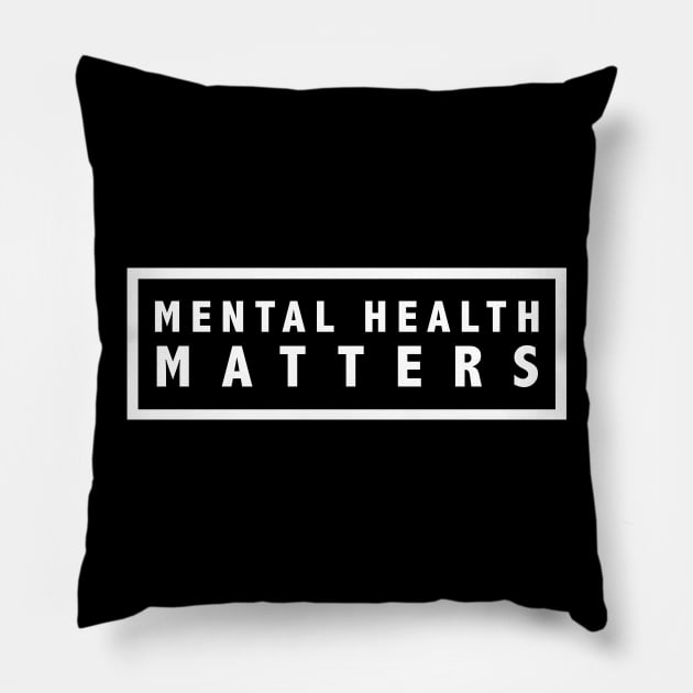 MENTAL HEALTH MATTERS Pillow by JustSomeThings