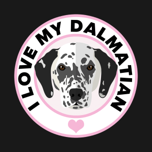 I Love My Dalmatian T-Shirt