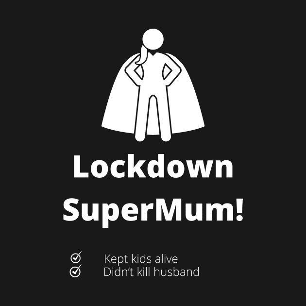 Lockdown SuperMum by InspiredByLife