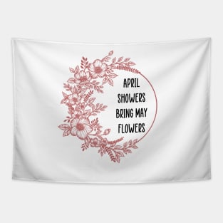 April showers bring may flowers Tapestry