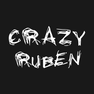 Crazy Ruben T-Shirt