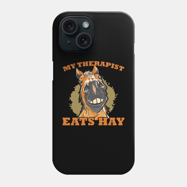 Horse Riding Horse Lover Horse Girl My Therapist Eats Hay Phone Case by star trek fanart and more