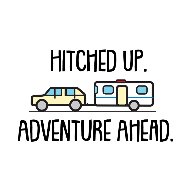 Hitched Up - Adventure Ahead - Design For Lighter Colors by RVToolbox