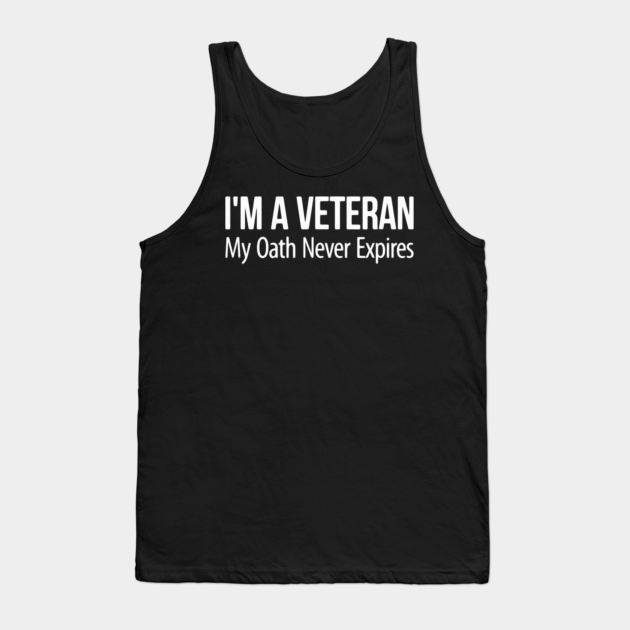 Download I'm A Veteran - My Oath Never Expires - T-Shirt - Im A ...