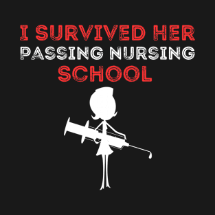 I Survived Her Passing Nursing School Graduate Nurse T-Shirt