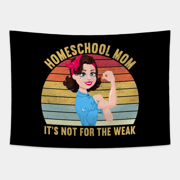 Homeschool Mom It's Not For The Weak Tapestry by DragonTees