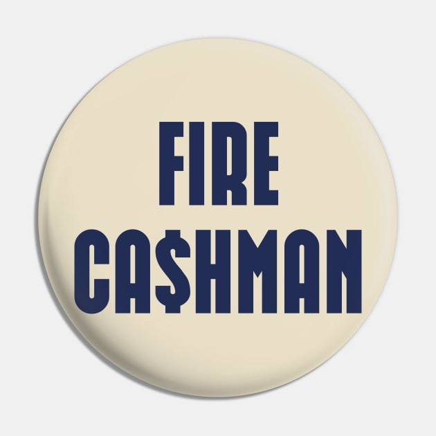 Fire Cashman Funny Men Pin by Tees Bondano