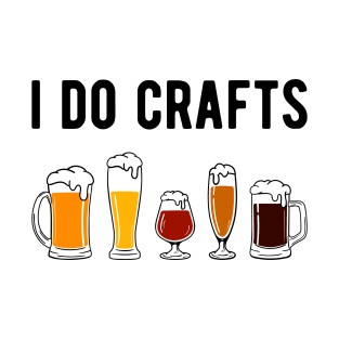 I Do Crafts II - Beer Lover T-Shirt